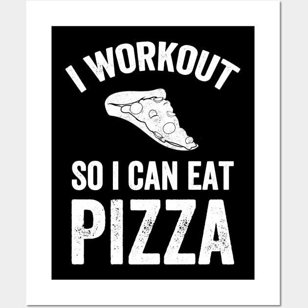 I workout so I can eat pizza Wall Art by captainmood